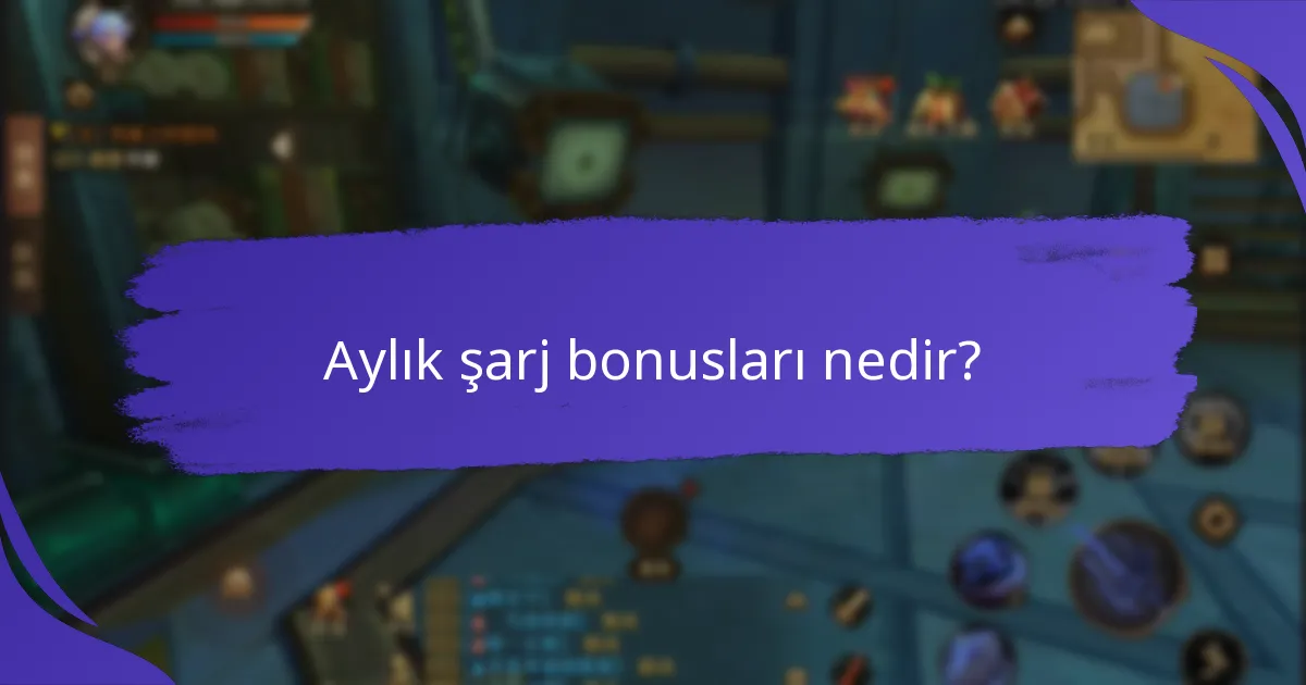 Önemli aylık şarj bonusu programları sunan şirketler hangileridir?