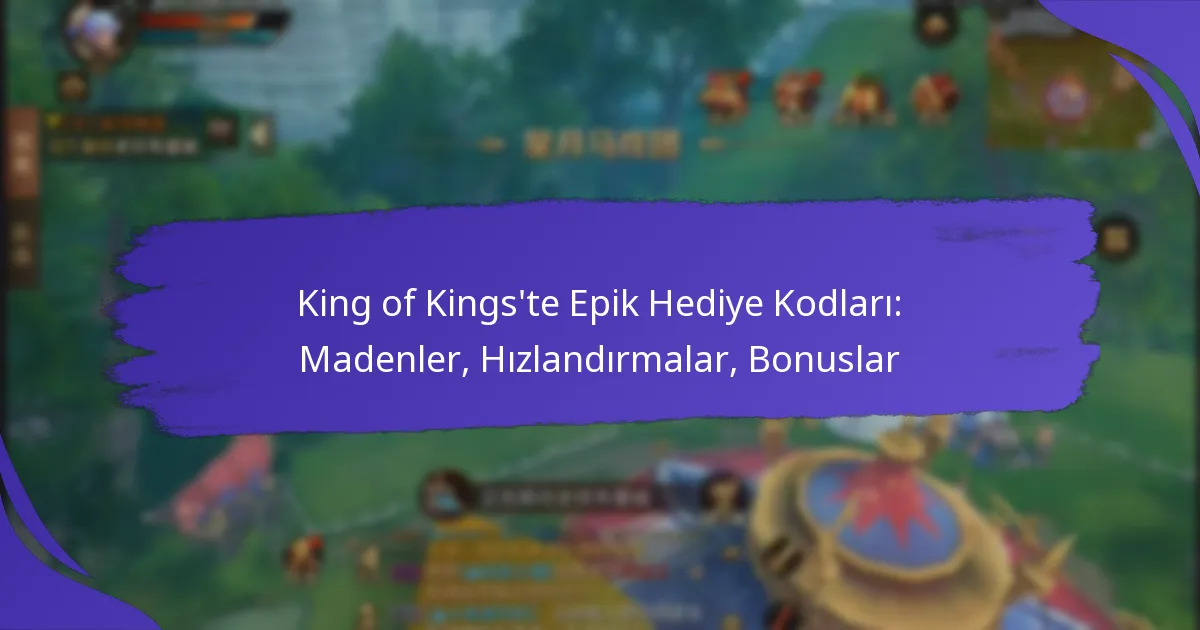 King of Kings’te Epik Hediye Kodları: Madenler, Hızlandırmalar, Bonuslar