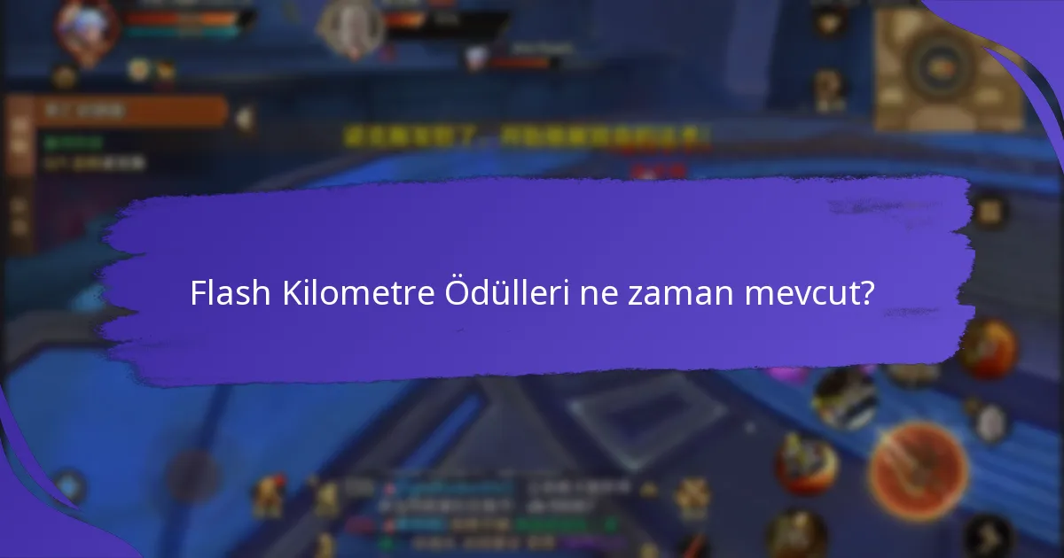 Flash Kilometre Ödülleri ne zaman mevcut?