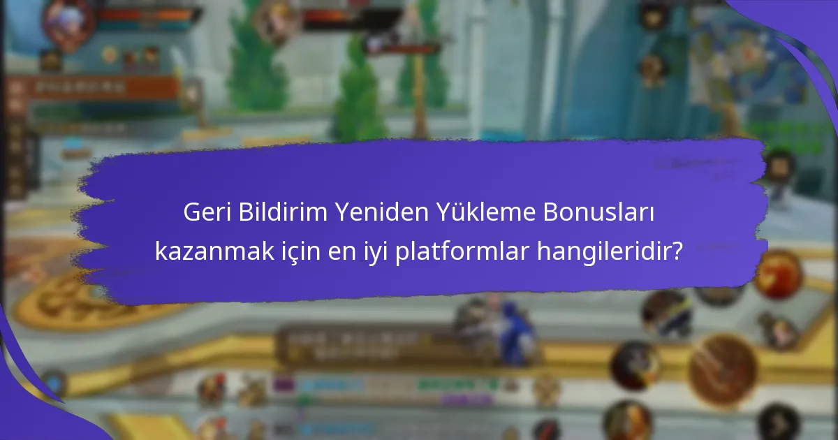 Geri Bildirim Yeniden Yükleme Bonusları kazanmak için anketlere nasıl katılabilirim?