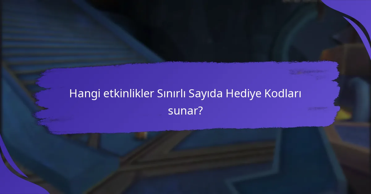 Sınırlı Sayıda Hediye Kodlarını Nasıl Elde Edebilirim?
