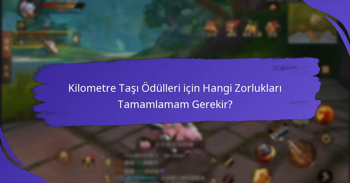 Kilometre Taşı Ödüllerinden Hangi Özel Eşyaları Kazanabilirim?