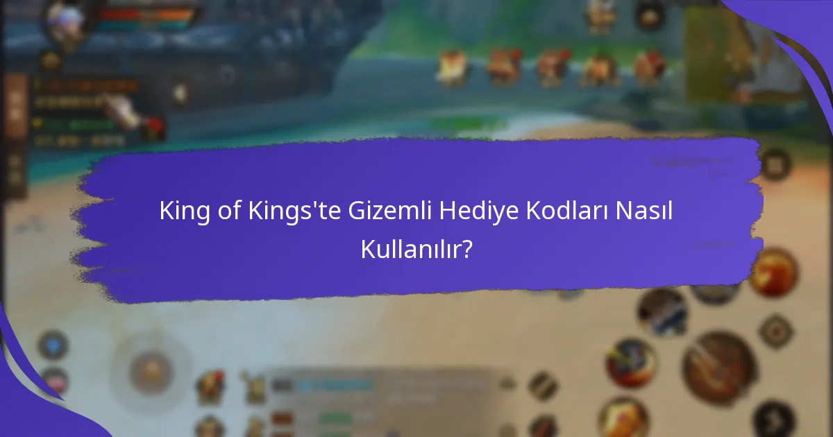 King of Kings için Gizemli Hediye Kodlarını Nerede Bulabilirim?