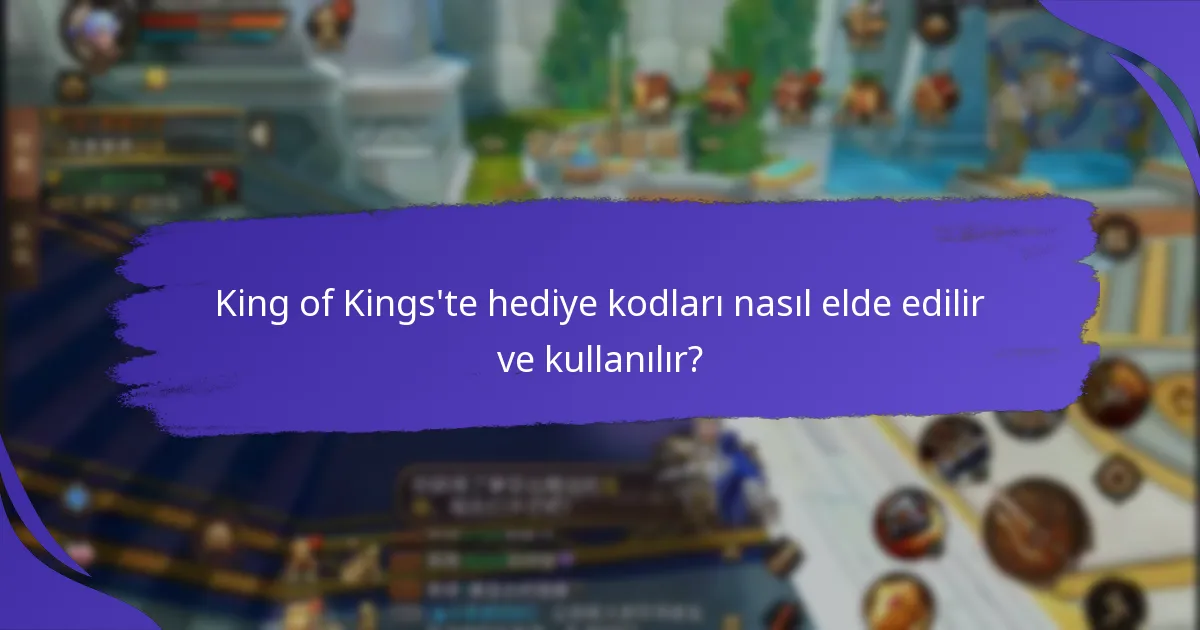 King of Kings hediye kodları diğer oyunlardaki kodlarla nasıl karşılaştırılır?
