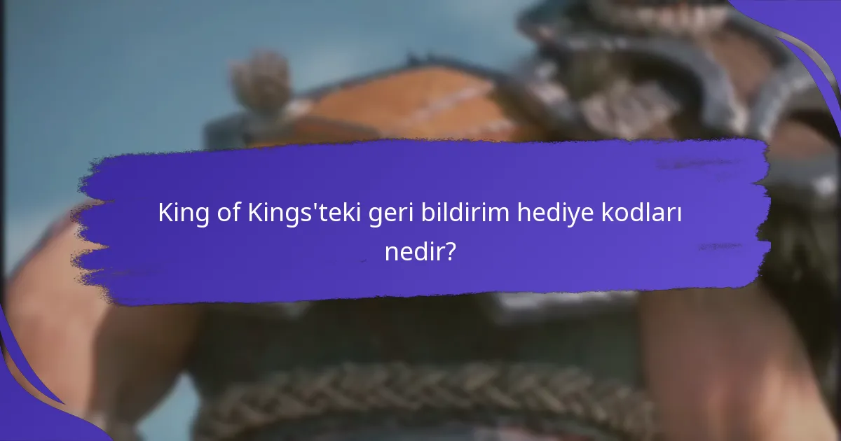 Geri bildirim hediye kodları ile ilgili yaygın kullanıcı deneyimleri nelerdir?