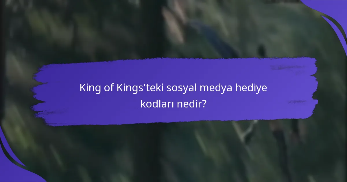 King of Kings’te sosyal medya hediye kodları nasıl kullanılır?
