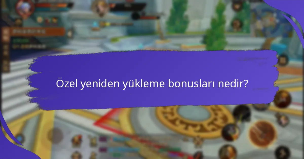 Hangi yeniden yükleme bonusları en iyi değeri sağlar?