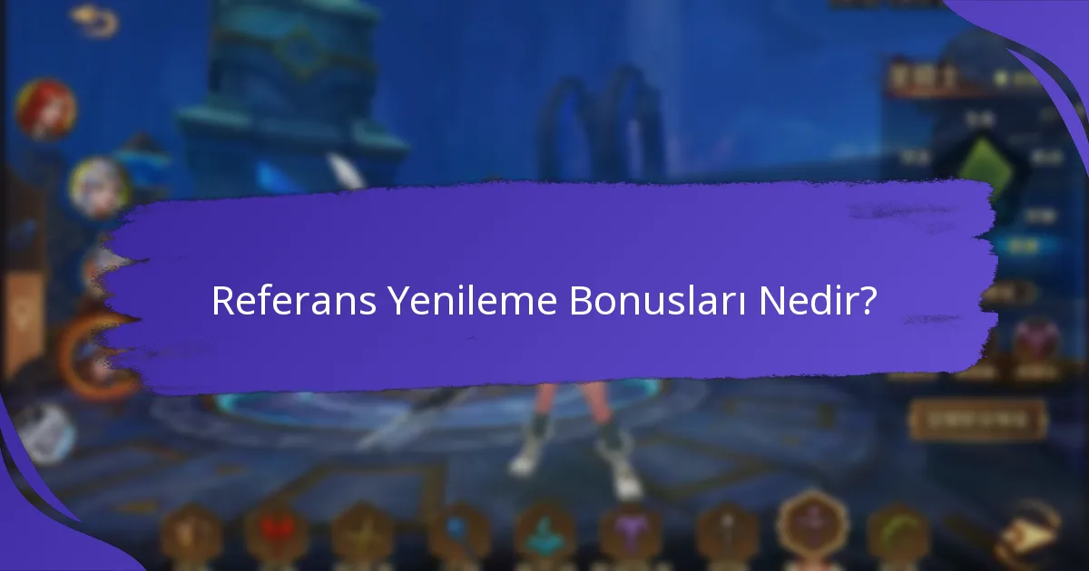 Referans Yenileme Bonusları ile ilgili yaygın zorluklar nelerdir?
