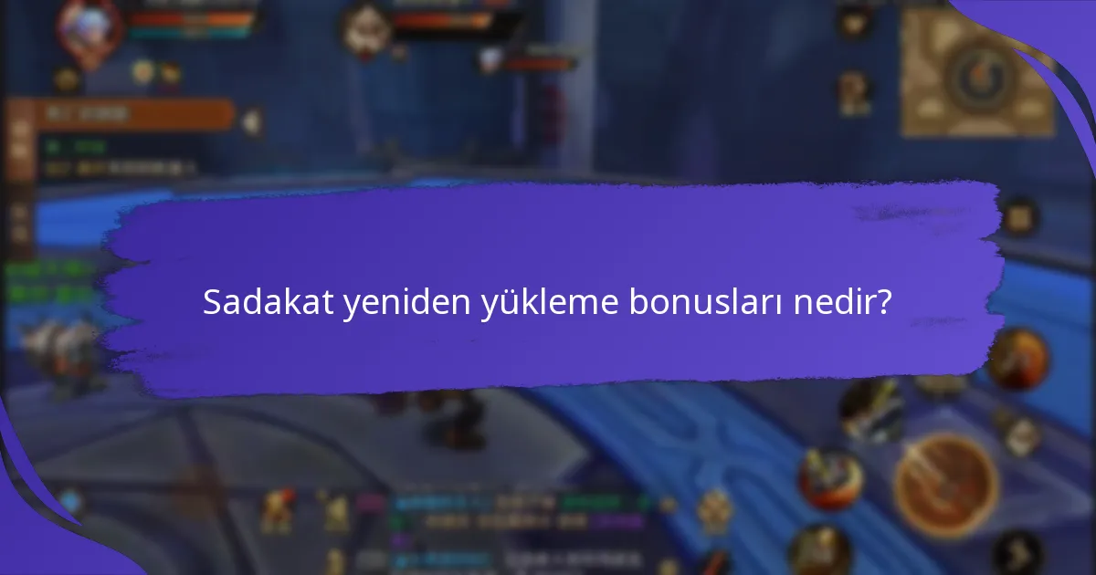 Sadakat yeniden yükleme bonusları platformlar arasında nasıl karşılaştırılır?