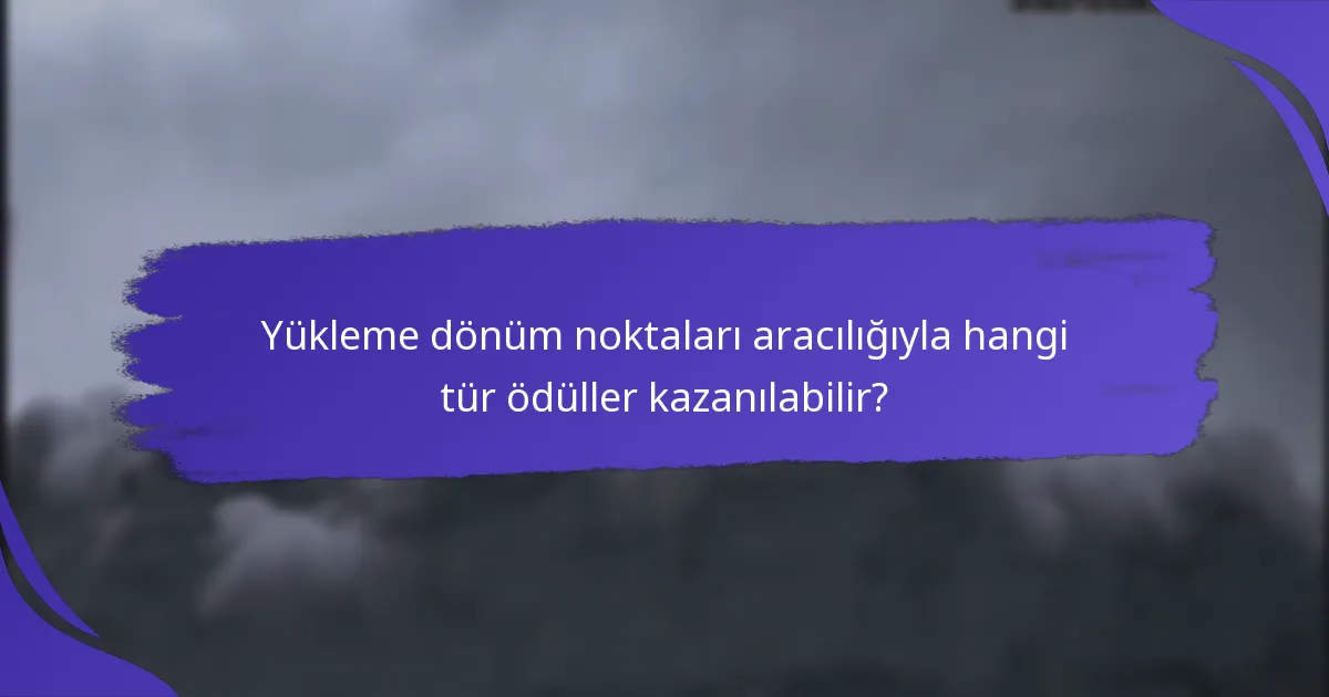 Yükleme dönüm noktası programı nasıl çalışır?